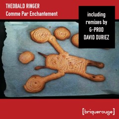 03 - Theobald Ringer - Comme Par Enchantement (G - Prod Remix) [briquerouge]