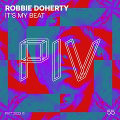 Robbie Doherty - It's My Beat (Radio Edit)[PIV055]