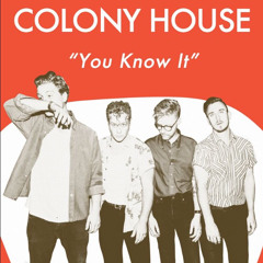 colony house - you know it