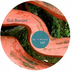 Gus Bonani - Play Music 107