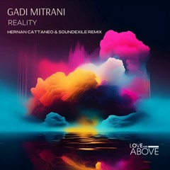 Premiere: Gadi Mitrani - Reality (Hernan Cattaneo & Soundexile Remix) [Love And Above]