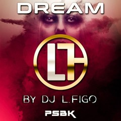 Like a Dream By Dj L Figo