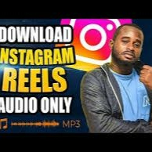 Stream How to Extract and Download MP3 Audio from Instagram Reels Videos by  Kabaoukrilov8 | Listen online for free on SoundCloud