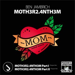 Ben Jambrich - MOTH3RS - 4NTH3M Part II - Out Now On MCR - Techno