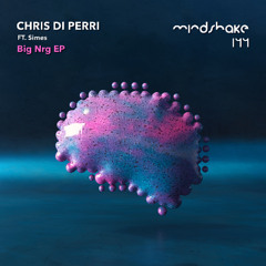 Première | Chris Di Perri, Simes - Big Nrg [MINDSHAKE144]