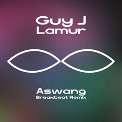 Guy J - Lamur (Aswang Breakbeat Remix)