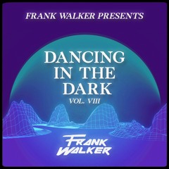 Frank Walker Presents - DANCING IN THE DARK Vol. 8