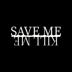 SAVE ME!