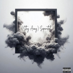 (Stay away) Seperated