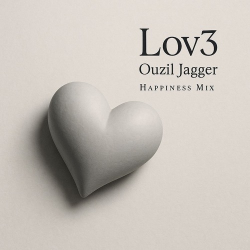 Lov3 - Ouzil Jagger - (Happiness mix)