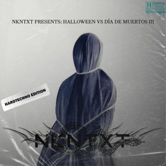 NKNTXT - Halloween vs Día de Muertos III (Hardtechno Edition)