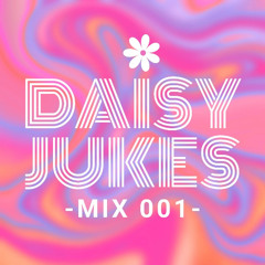 Daisy Jukes - MIX 001 - 🌼Good Vibes Groovy House Mix