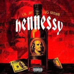 Liil Jay X Luis Brown - Hennessy (DJ MIXER)