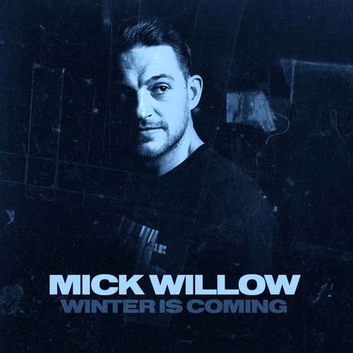 Mick Willow - Winter Is Coming