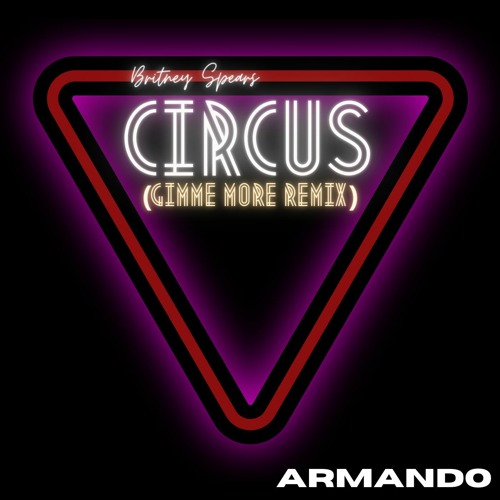 Circus (Gimme More Remix)