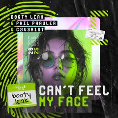 Booty Leak + Phil Phauler & CØV3R1st - Can't Feel My Face [ FREE DOWNLOAD ]