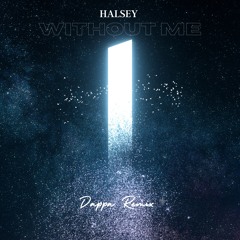 HALSEY - WITHOUT ME (DAPPA REMIX)