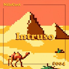 NilaCast #004 | Intruso