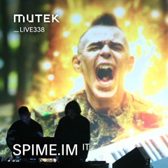 MUTEKLIVE338 - SPIME.IM