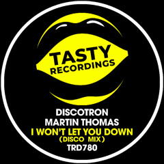Discotron & Martin Thomas - I Won't Let You Down (Disco Radio Mix)