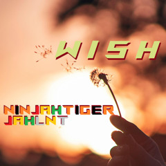 WISH ft. Jahlnt