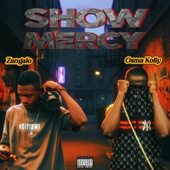 Show Mercy (feat. Osma Kolly)