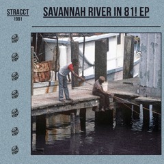 savannah river in 81! [stracct] [84bpm Emajor] [soundcloud exclusive]