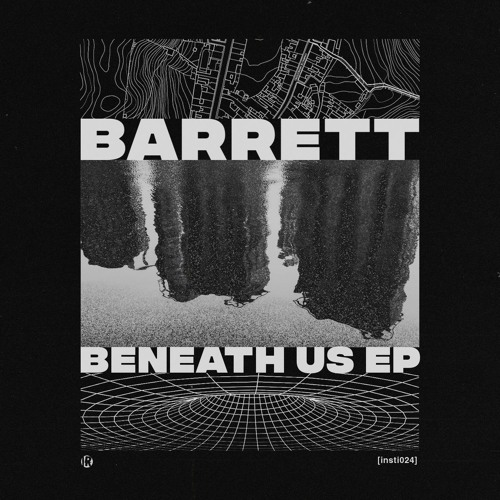 INSTi024 // Barrett - Beneath Us EP [Out Now]