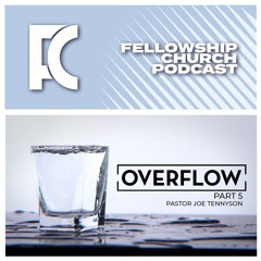 Sunday, July 21, 2024: “Overflow (Part 5)”