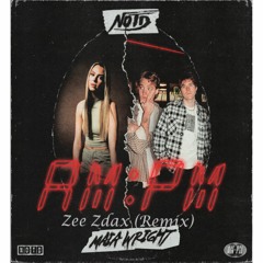AM PM - Zee Zdax Remix