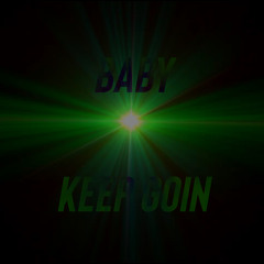 BABY - Keep Goin