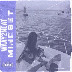 Way2neat - Mindset ( Official Audio )