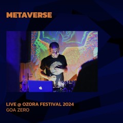 Metaverse @ Ozora 2024 | Goa Zero