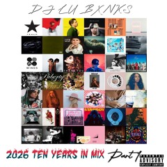 2026 Ten Years In Mix Part 1 |  2016 Pop & RnB | Galentines | Golden Era