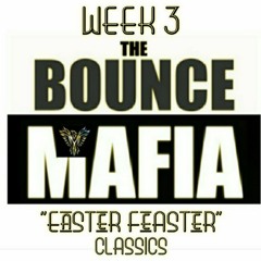 Bounce Mafia Weekly Fenix Mix -Easter Feaster Classics- Week 3.WAV