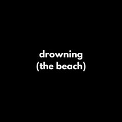 drowning (the beach)