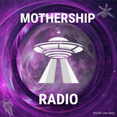 Mothership Radio - ALL EPISODES