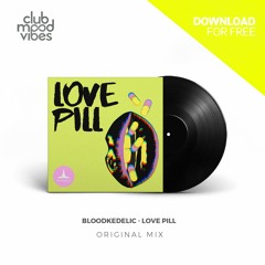 FREE DOWNLOAD: Bloodkedelic ─ Love Pill (Original Mix) [CMVF127]