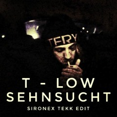 t-low - Sehnsucht [SIRONEX TEKK / Remake]