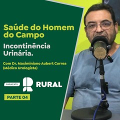 Saúde do Homem e da Mulher do Campo (prt4) - Incontinência Urinária