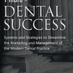 [VIEW] PDF 📪 Pillars of Dental Success by  Mark A. Costes DDS [EPUB KINDLE PDF EBOOK