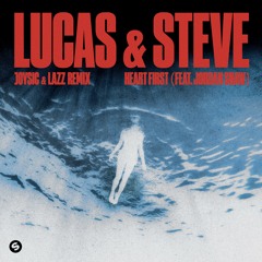 Lucas & Steve - Heart First feat. Jordan Shaw (Joysic & Lazz Remix)