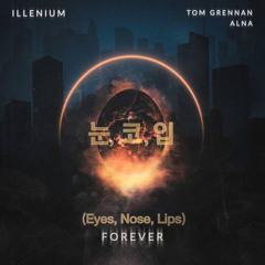 Taeyang x ILLENIUM - Eyes, Nose, Lips x Forever (William Thant Mashup)