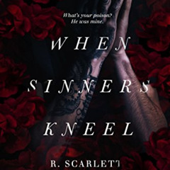 DOWNLOAD EPUB 📮 When Sinners Kneel (Blackest Gold World Book 1) by  R. Scarlett EBOO