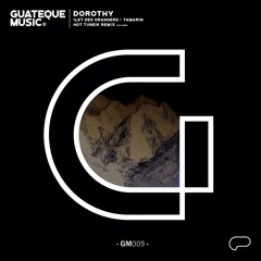 PREMIERE: Dorothy - Ilet Des Orangers (Hot TuneiK 6AM Re-Vision Remix) [Guateque Music]