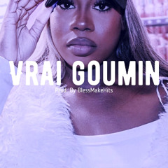 Vrai goumin (Prod. by BlessMakeHits)