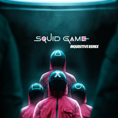 Squid Game (Inquisitive Remix)