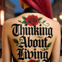 Thinking About Living (Revised)