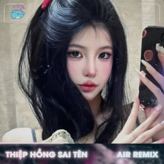 Thiệp Hồng Sai Tên Remix (Bản Hot TikTok)