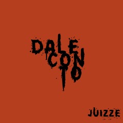 Juizze - Dale Con to”